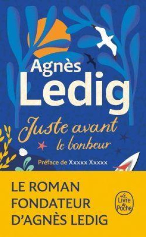 Kniha Juste avant le bonheur Agnès Ledig