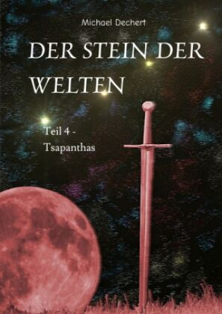 Knjiga Der Stein der Welten Michael Dechert