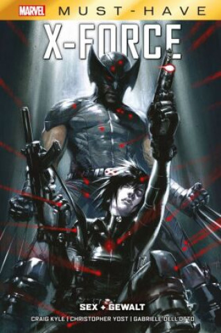 Carte Marvel Must-Have: X-Force - Sex und Gewalt Gabriele Dell'Otto