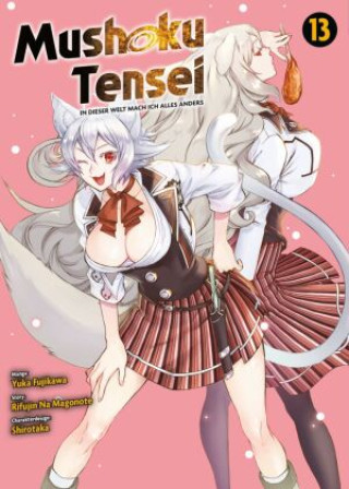 Kniha Mushoku Tensei - In dieser Welt mach ich alles anders 13 Yuka Fujikawa
