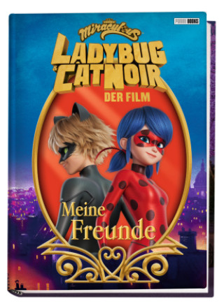 Kniha Ladybug & Cat Noir Der Film: Meine Freunde 