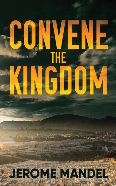 Knjiga Convene The Kingdom Jerome Mandel