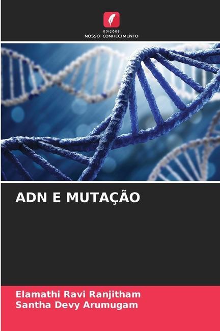 Knjiga ADN E MUTAÇ?O Santha Devy Arumugam