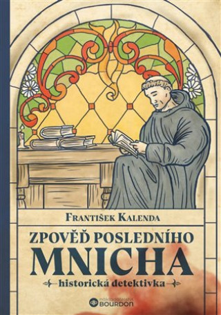 Könyv Zpověď posledního mnicha František Kalenda