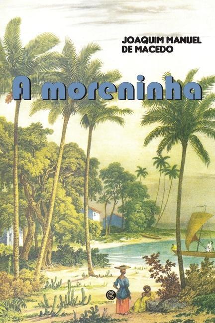 Knjiga A Moreninha Joaquim Manuel de Macedo