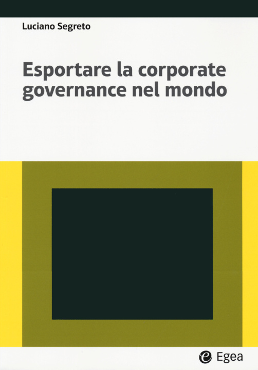 Kniha Esportare la corporate governance nel mondo Luciano Segreto