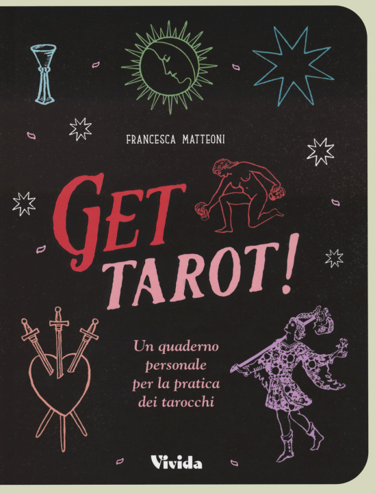 Kniha Get tarot! Un quaderno personale per la pratica dei tarocchi Francesca Matteoni