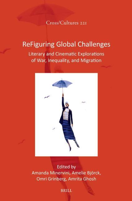 Book Refiguring Global Challenges: Literary and Cinematic Explorations of War, Inequality, and Migration Amanda Minervini