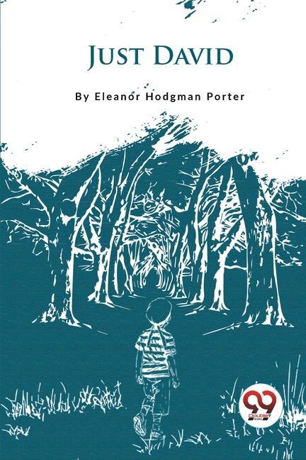 Knjiga Just David Eleanor Hodgman Porter