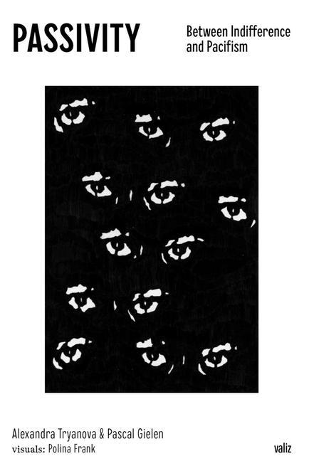 Book Passivity: Between Indifference and Pacifism Pascal Gielen