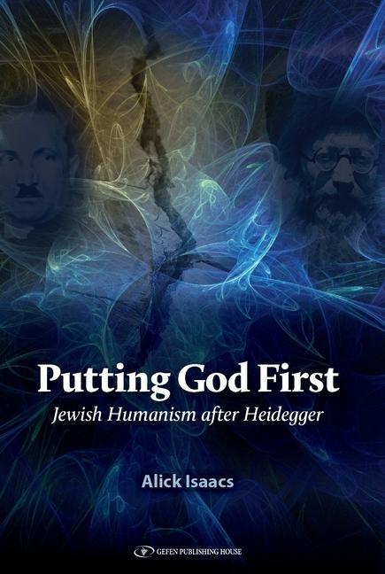 Knjiga Putting God First: Jewish Humanism After Heidegger Alick Isaacs