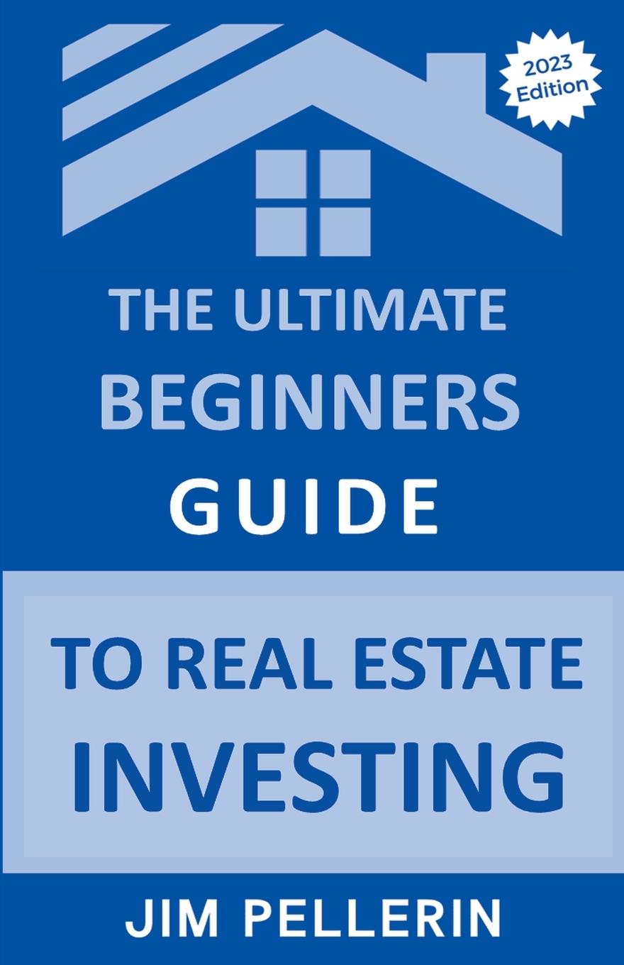 Knjiga The Ultimate Beginners Guide to Real Estate Investing Jim Pellerin