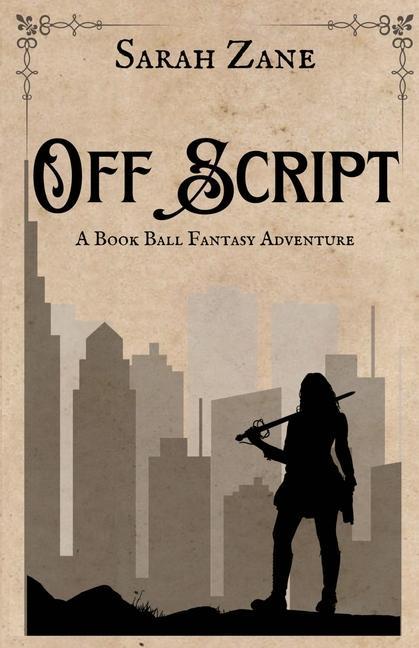 Book Off Script: A Book Ball Fantasy Adventure Sarah Zane
