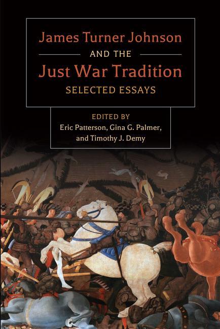 Kniha James Turner and the Just War Tradition: Selected Essays Eric Patterson