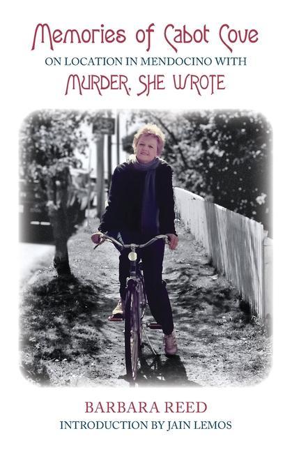 Carte Memories of Cabot Cove: On Location in Mendocino with Murder, She Wrote Jain Lemos