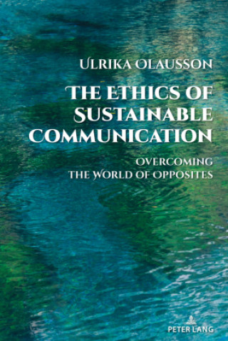 Knjiga The Ethics of Sustainable Communication Ulrika Olausson