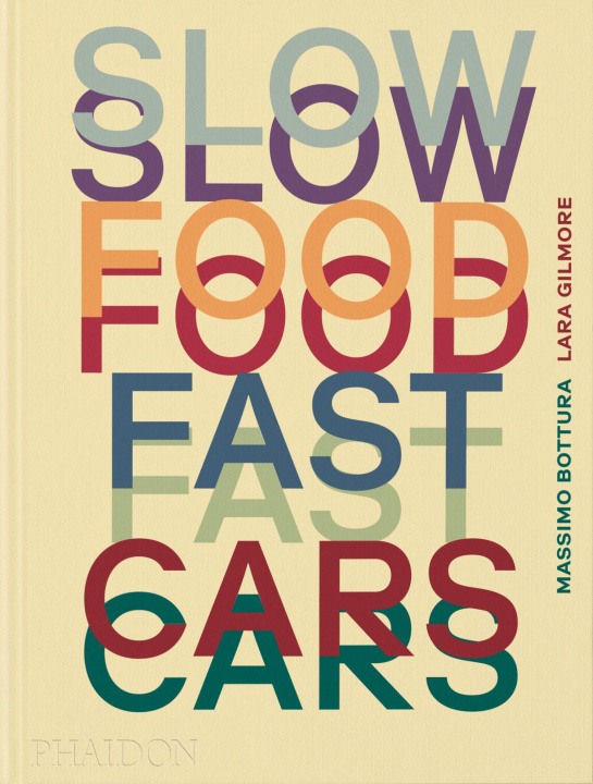 Kniha SLOW FOOD FAST CARS BOTTURA MASSIMO