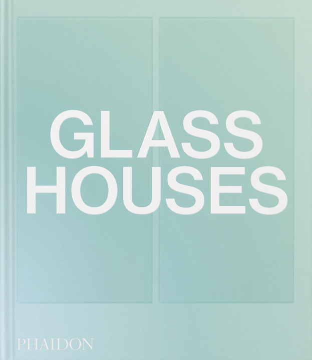 Книга GLASS HOUSES PHAIDON
