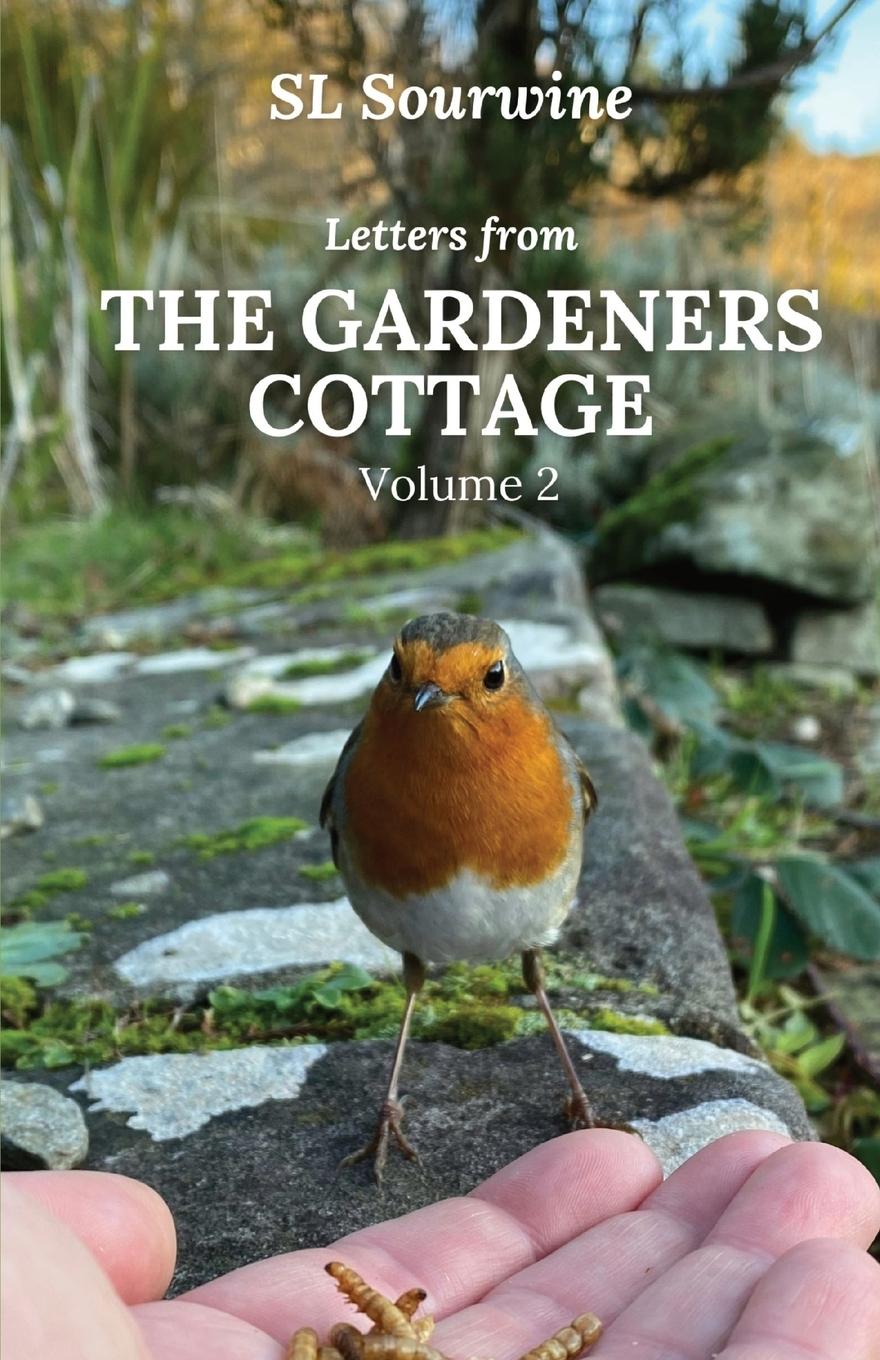 Kniha Letters from the Gardeners Cottage             Volume 2 S L Sourwine