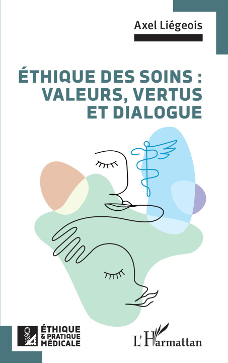Kniha Éthique des soins : valeurs, vertus et dialogue Liégeois