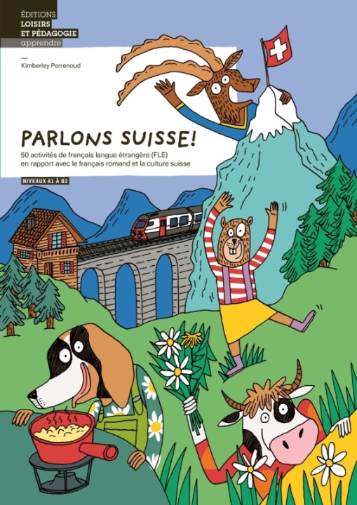 Könyv Parlons suisse! - 50 activités de FLE en rapport avec le français romand et la culture suisse KIMBERLEY PERRENOUD