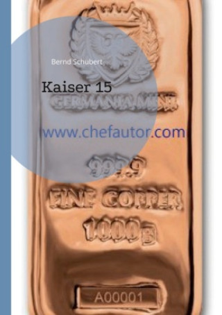 Knjiga Kaiser 15 Bernd Schubert