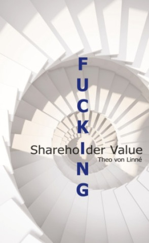 Knjiga Fucking Shareholder Value 