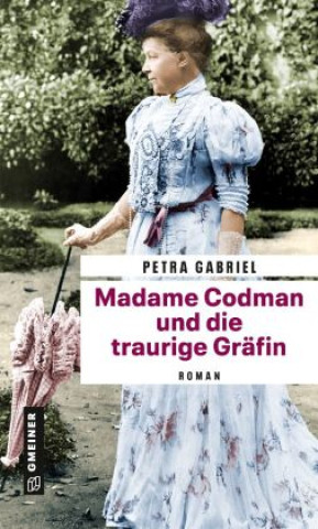 Kniha Madame Codman und die traurige Gräfin Petra Gabriel