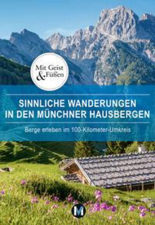 Könyv Sinnliche Wanderungen in den Münchner Hausbergen 