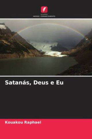 Knjiga Satanás, Deus e Eu Kouakou Raphael