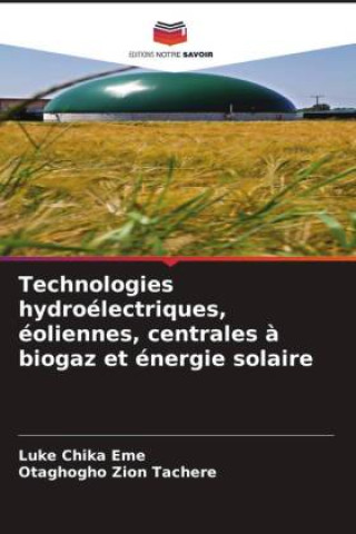 Knjiga Technologies hydroélectriques, éoliennes, centrales ? biogaz et énergie solaire Otaghogho Zion Tachere