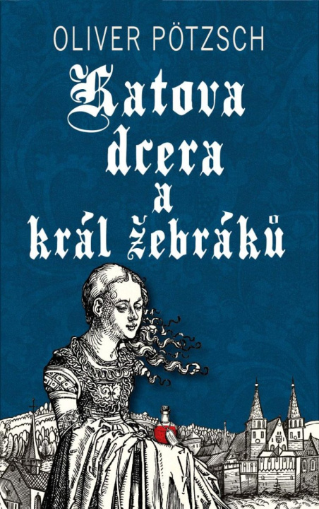 Knjiga Katova dcera a král žebráků Oliver Pötzsch