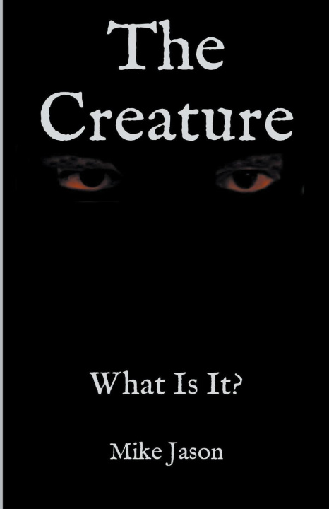Knjiga The Creature Mike Jason