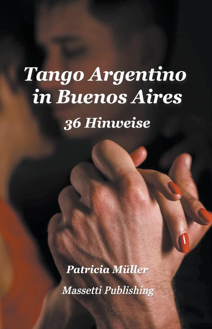 Könyv Tango Argentino in Buenos Aires - 36 Hinweise 