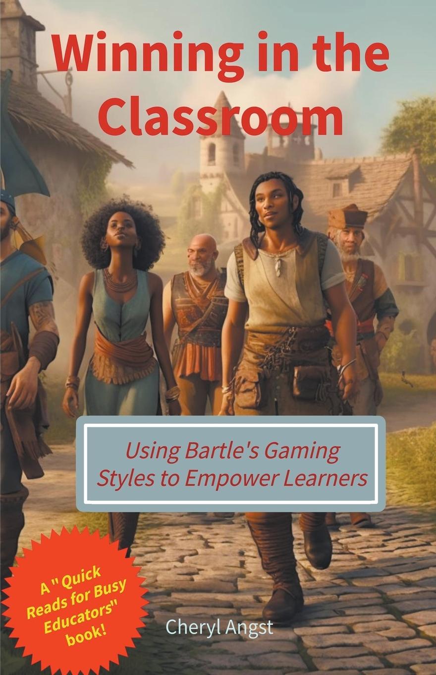 Kniha Winning in the Classroom - Using Bartle's Gaming Styles to Empower Learners 