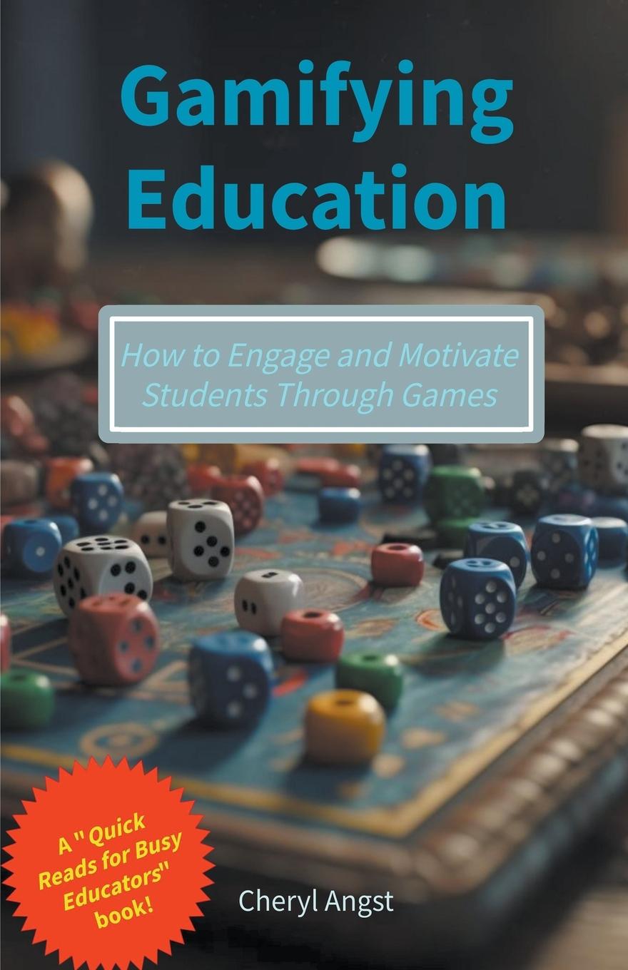 Knjiga Gamifying Education - How to Engage and Motivate Students Through Games 