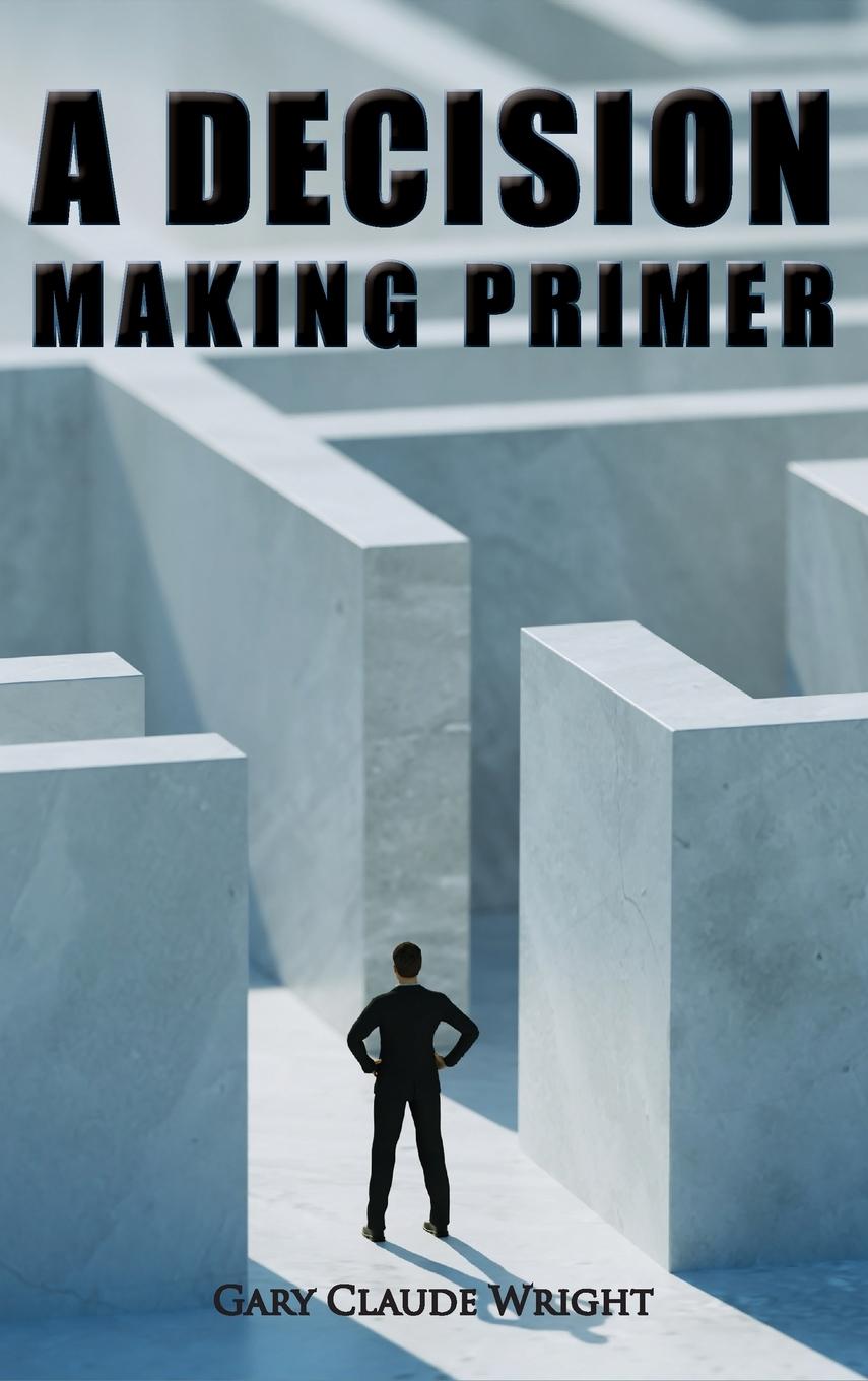 Knjiga A Decision Making Primer G. Claude Wright