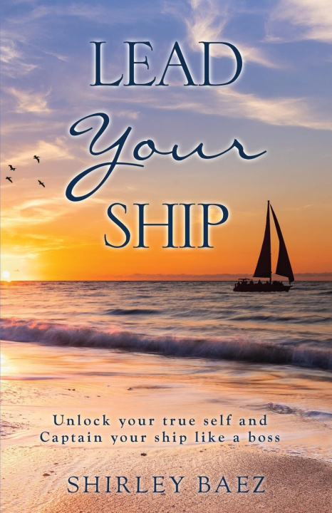 Knjiga Lead Your Ship Shirley Baez