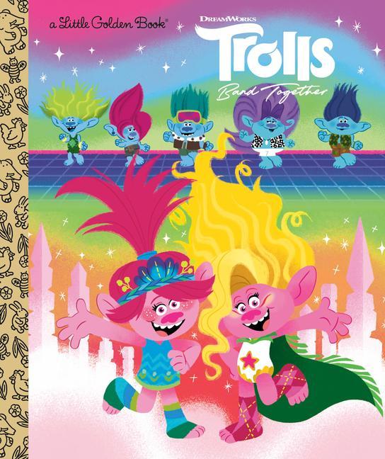 Book TROLLS BAND TOGETHER LITTLE GOLDEN BOOK LEWMAN DAVID