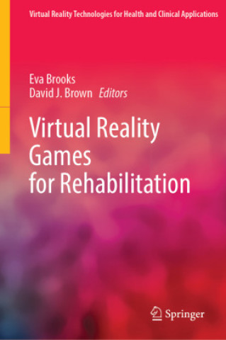 Carte Virtual Reality Games for Rehabilitation Eva Brooks