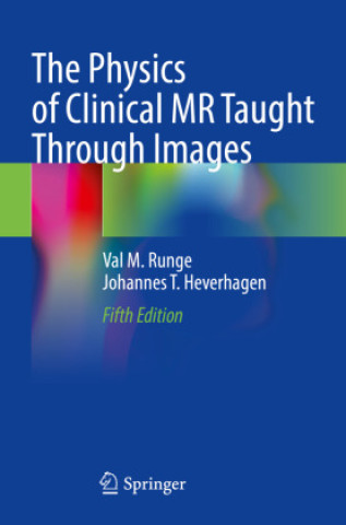 Könyv The Physics of Clinical MR Taught Through Images Val M. Runge