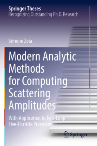 Книга Modern Analytic Methods for Computing Scattering Amplitudes Simone Zoia