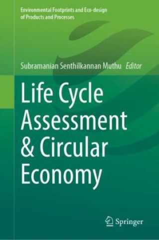 Książka Life Cycle Assessment & Circular Economy Subramanian Senthilkannan Muthu
