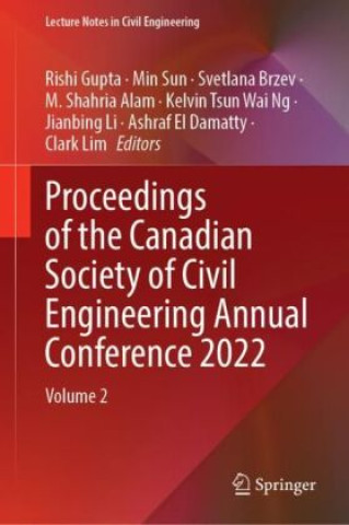 Carte Proceedings of the Canadian Society of Civil Engineering Annual Conference 2022 Rishi Gupta
