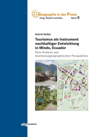 Kniha Tourismus als Instrument nachhaltiger Entwicklung in Mindo, Ecuador Astrid Keller