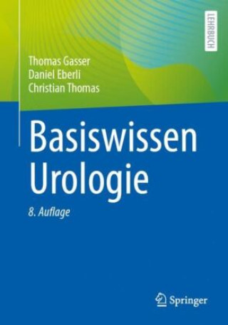 Kniha Basiswissen Urologie Thomas Gasser