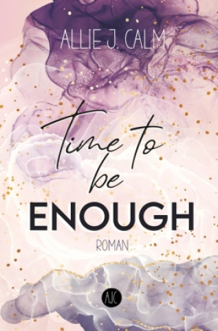Knjiga Time to be ENOUGH Allie J. CALM