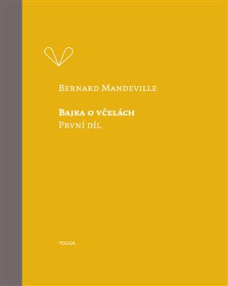 Kniha Bajka o včelách - První díl Bernard Mandeville