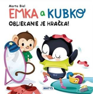 Könyv Emka a Kubko - Obliekanie je hračka Marta Biel