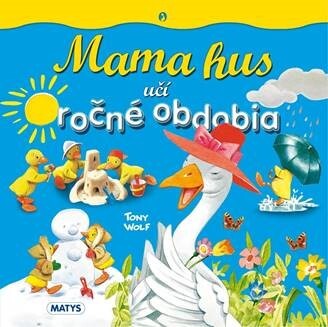 Kniha Mama hus učí ročné obdobia Tony Wolf